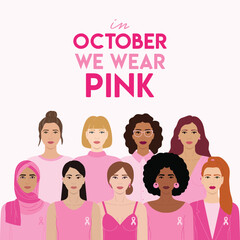 Breast Cancer Awareness Month. In October We wear pink. Diverse women with pink ribbons on chest stand together against cancer. Cancer prevention, women health care vector illustration