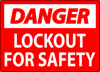 Fototapeta premium Danger Sign, Lockout For Safety
