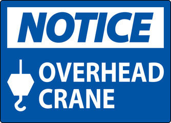 Notice Sign, Overhead Crane