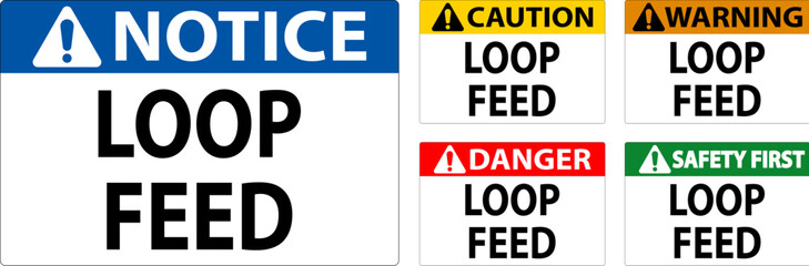 Danger Sign, Loop Feed