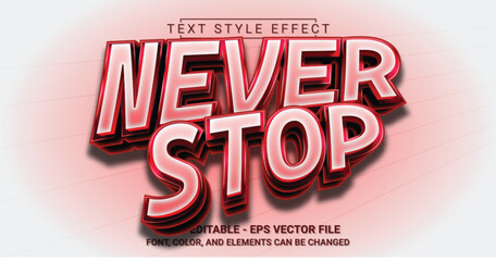 Never Stop Text Style Effect. Editable Graphic Text Template.