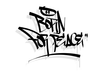 BORN FOR PEACE word graffiti tag style