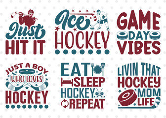 Hockey Bundle Vol-03, Just Hit It Svg, Ice Hockey Svg, Game Day Vibes Svg, Just A Boy Who Loves Hockey, Eat Sleep Hockey Repeat, Hockey Quotes,