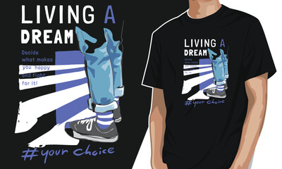 living a dream slogan with legs in blue jeans and sneaker illustration t-shirt design editable template