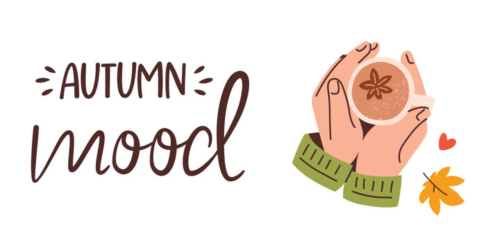 Autumn mood greeting card design, cup of coffee in hands, hand drawn composition, template with lettering, fall season, vector arrangement, minimalist poster design, yellow seasonal foliage