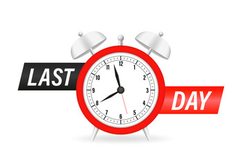 Last day banner with timer. Last offer label. Countdown of time for special offer. Banner for sale promotion. Promotion sale badge. Alarm clock icon. Vector illustration
