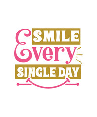 smile every single day svg