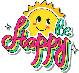 Sticker Style Colorful Be Happy Font With Smiley Sun On White Background.
