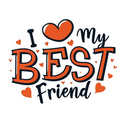 I love my Best friend vector for T-shirt design