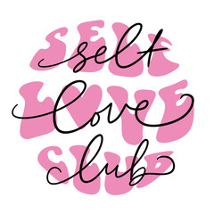 Trendy groovy slogan of Self love club. Hippie print for graphic tee, streetwear, hoodie. Vintage retro symbol. Nostalgia for 1960s, 1970s - Vector artwork.