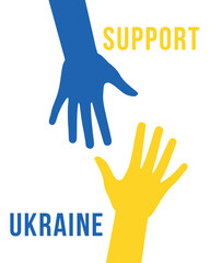 Support Ukraine. Help, save, pray for. Two Hands colors of Ukraine flag. Stop War. Blue and yellow. Vector Illustration