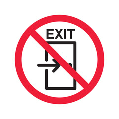 Prohibited exit vector icon. No entry icon. Forbidden exit icon. No fire exit vector sign. Warning, caution, attention, restriction, danger flat sign design symbol pictogram