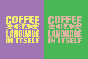 Coffee Is A Language In Itself, I Run On Coffee and Sarcasm Shirt, Retro Coffee, Funny Coffee Lover Gift, Coffee T Shirt JPG, EPS, PNG,