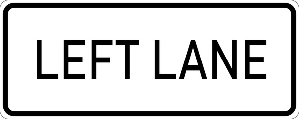 Transparent PNG of a Vector graphic of a usa Left Lane Only highway sign. It consists of the wording Left Lane contained in a white rectangle