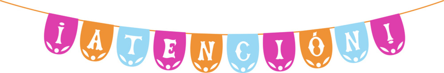 Colorful party paper flag bunting decoration message atencion