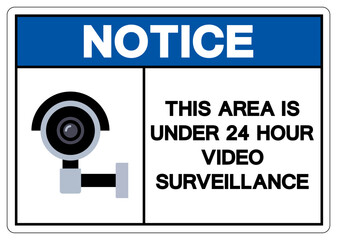 Notice This Area Is Under 24 Hour Video Surveillance Symbol Sign, Vector Illustration, Isolate On White Background Label. EPS10