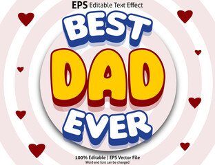 Editable text effect Best dad ever 3D Cartoon template style premium vector