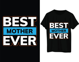 Best mother ever tshirt design