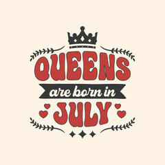 Queens are born in july t shirt design, hoodies for birthday gift.