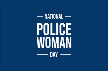 National Police Woman Day Holiday concept. Template for background, banner, card, poster, t-shirt with text inscription
