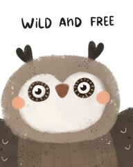 Wild and free. Cartoon owl, hand drawing lettering. Colorful illustration, flat style. design for cards, print, poster