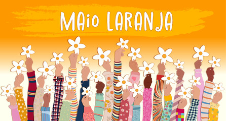 Poster banner Maio Laranja campaign fighting against violence abuse and exploitation of children and adolescents in Brazil. Many raised hands of children with flowers in their hands