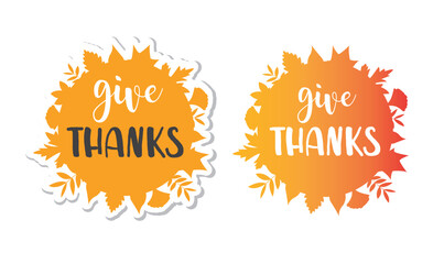 Give Thanks lettering with orange watercolor leaves. Card template. Thanksgiving greeting, vector, icon.
