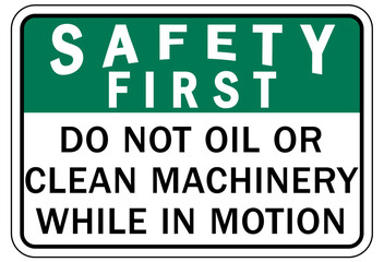 Do not operate machinery sign and labels do not oil or clean machinery while in motion