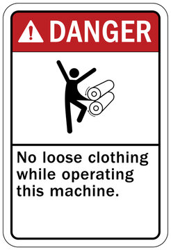 Do not operate machinery sign and labels no loose clothing while operating this machine