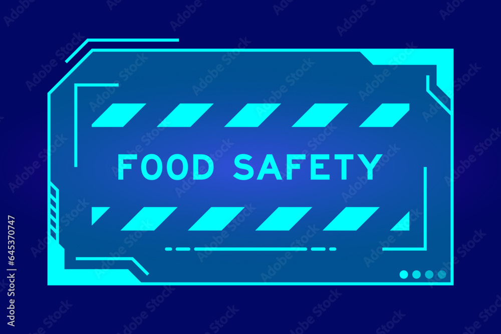 Canvas Prints Blue color of futuristic hud banner that have word food safety on user interface screen on black background