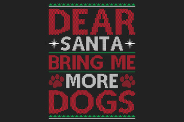 Dear Santa Bring Me More Dogs