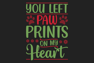 You Left Paw Prints On My Heart