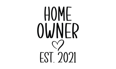 Home owner est. 2021 t-shirt design