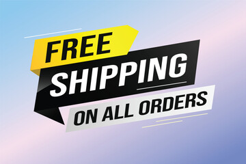 Free shipping all orders tag. Banner design template for marketing. Special offer promotion or retail. background banner modern graphic design for store shop, online store, website, landing page	