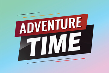 Adventure time word concept vector illustration with lines 3d style for social media landing page, template, ui, web, mobile app, poster, banner, flyer, background, gift card, coupon, label, wallpaper