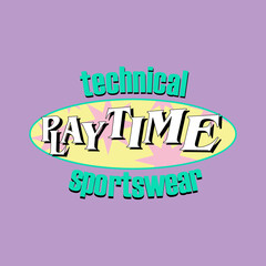 technical play time sportswear slogan for t shirt printing, tee graphic design.  