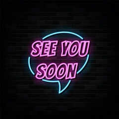 See You Soon Neon Signs Vector Design Template
