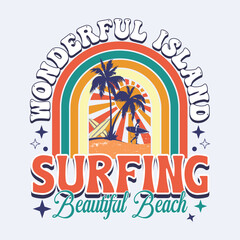 Vector illustration wonderful islands surfing beautiful beach t-shirt. Vintage design, Grunge background. Typography, t-shirt graphics, poster