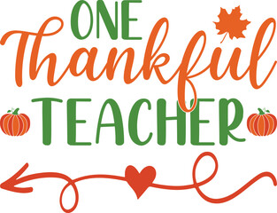 One Thankful Teacher Thanksgiving T-shirt Design