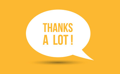 thanks a lot speech bubble vector illustration. Communication speech bubble with thanks a lot text © Shipons Creative