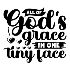 All Of God's Grace In One Tiny Face Svg