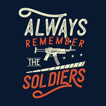 always remember the soldiers, Veteran t shirt design, Calligraphy t shirt design