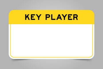 Label banner that have yellow headline with word key player and white copy space, on gray background