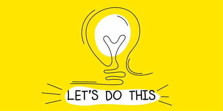 Let's do this. Motivational minimalistic poster with light bulb.