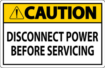 Caution Sign Disconnect Power Before Servicing