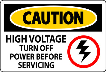 Caution Sign High Voltage - Turn Off Power Before Servicing
