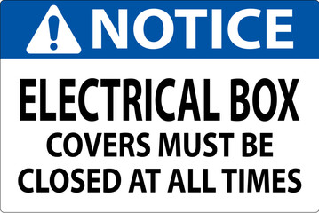Notice Sign Electrical Box Covers Must Be Closed At All Times