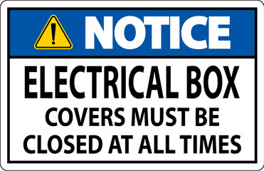 Notice Sign Electrical Box Covers Must Be Closed At All Times
