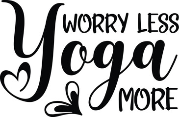 worry less yoga more