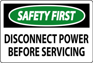 Safety First Sign Disconnect Power Before Servicing